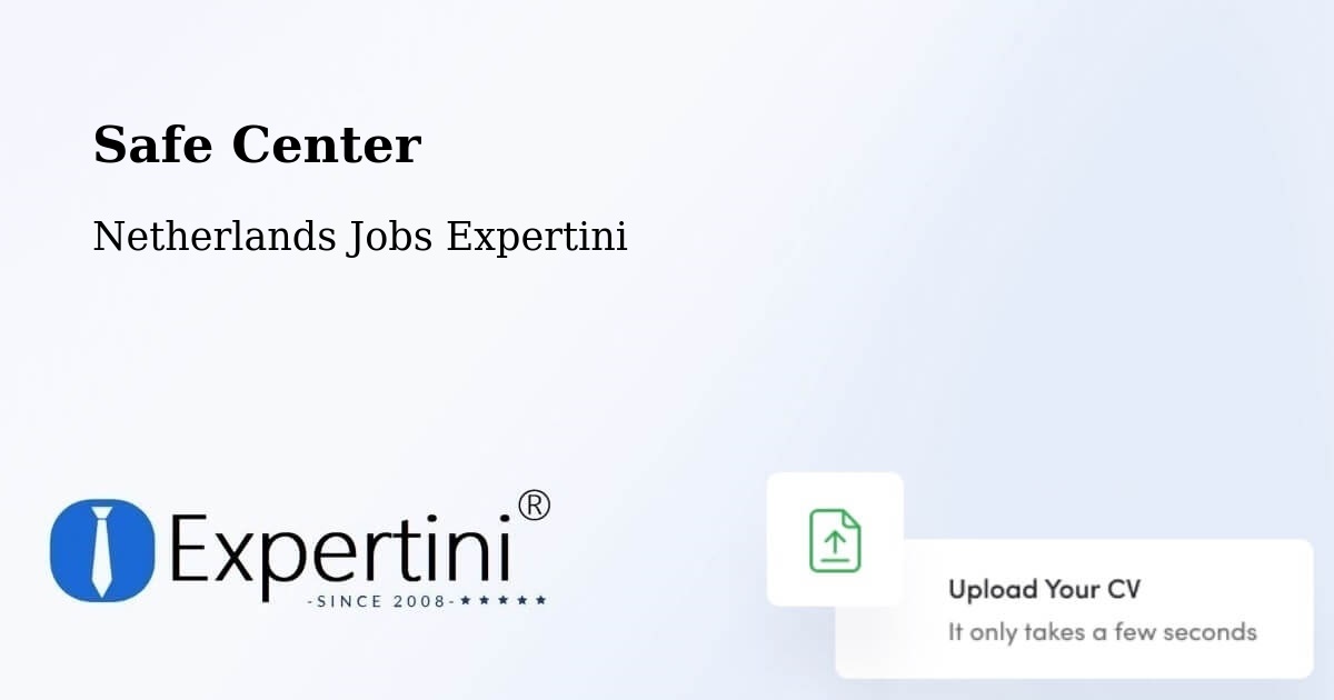 Safety Center – Scheemda - Netherlands Jobs Expertini